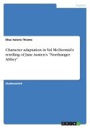Cover-Bild zum Titel 'Character adaptation in Val McDermid's retelling of Jane Austen's "Northanger Abbey"' von 'Elisa Valerie Thieme'