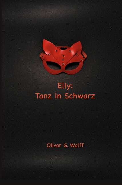 Elly: Tanz in Schwarz - Oliver G. Wolff