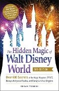 The Hidden Magic of Walt Disney World, 3rd Edition - Susan Veness