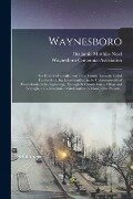 Waynesboro: the History of a Settlement in the County Formerly Called Cumberland, but Later Franklin, in the Commonwealth of Penns - 
