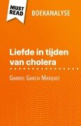 Liefde in tijden van cholera van Gabriel Garcia Marquez (Boekanalyse) - Natalia Torres Behar