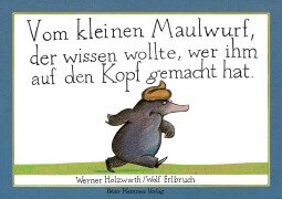 Cover-Bild zum Titel 'Vom kleinen Maulwurf, der wissen wollte, wer ihm auf den Kopf gemacht hat (Papp-Ausgabe)' von 'Werner Holzwarth'