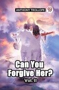 Cover-Bild zum Titel 'Can You Forgive Her? Vol. Ii' von 'Anthony Trollope'