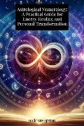 Cover-Bild zum Titel 'Astrological Numerology: A Practical Guide for Energy Healing and Personal Transformation' von 'Nick Creighton'