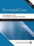 Neonatal Care: A Compendium of AAP Clinical Practice Guidelines and Policies - American Academy of Pediatrics (AAP)