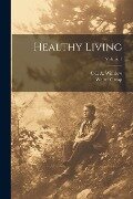 Healthy Living; Volume 1 - Walter Camp, C-E a. Winslow