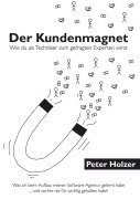 Cover-Bild zum Titel 'Der Kundenmagnet' von 'Peter Holzer'