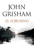 El Soborno / The Whistler - John Grisham