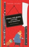 Cover-Bild zum Titel 'Frau Helbing und der tote Fagottist' von 'Eberhard Michaely'