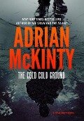 The Cold Cold Ground - Adrian McKinty
