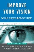 Improve Your Vision Without Glasses or Contact Lenses - David W Muris, Merril J Allen, Francis A Young, Steven M Beresford