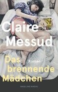 Das brennende Mädchen - Claire Messud