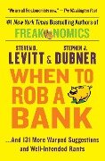 Cover-Bild zum Titel 'When to Rob a Bank' von 'Steven D Levitt, Stephen J Dubner'