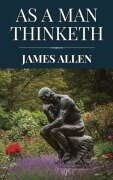 Cover-Bild zum Titel 'As a Man Thinketh by James Allen (Polis & Praxis Classics)' von 'James Allen'