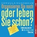 Cover-Bild zum Titel 'Organisieren Sie noch oder leben Sie schon?' von 'Cordula Nussbaum'