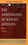 The Meditations of Marcus Aurelius - Marcus Aurelius