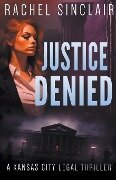 Justice Denied - Rachel Sinclair
