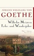 Wilhelm Meisters Lehr- und Wanderjahre - Johann Wolfgang von Goethe