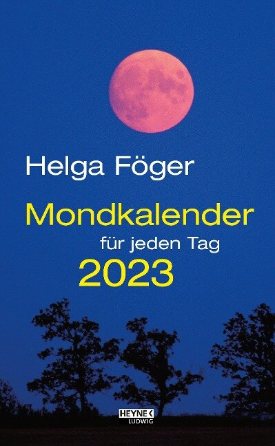 Mondkalender für jeden Tag 2023 - Helga Föger