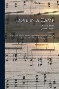 Cover-Bild zum Titel 'Love in a Camp; or, Patrick in Prussia. A Comic Opera Performed With Universal Applause at the Theatre Royal, Covent Garden.' von 'William Shield'