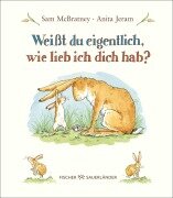 Weißt du eigentlich, wie lieb ich dich hab? - Sam McBratney, Anita Jeram