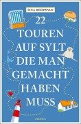 Cover-Bild zum Titel '22 Touren auf Sylt, die man gemacht haben muss' von 'Sina Beerwald'