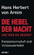 Die Hebel der Macht - Hans Herbert von Arnim