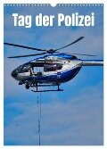 Tag der Polizei (Wandkalender 2024 DIN A3 hoch), CALVENDO Monatskalender - Hans-Georg Vorndran