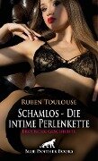 Schamlos - Die intime Perlenkette | Erotische Geschichte - Ruben Toulouse