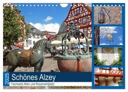 Schönes Alzey - Fachwerk, Wein und Rossmarktplatz (Wandkalender 2025 DIN A4 quer), CALVENDO Monatskalender - Ilona Andersen