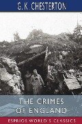 The Crimes of England (Esprios Classics) - G. K. Chesterton