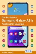 Cover-Bild zum Titel 'Das Praxisbuch Samsung Galaxy A21s - Anleitung für Einsteiger' von 'Rainer Gievers'