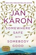Somewhere Safe with Somebody Good - Jan Karon
