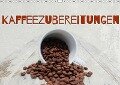 Kaffeezubereitungen (Wandkalender immerwährend DIN A3 quer) - Heike Hultsch