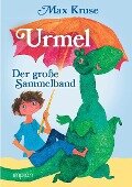 Urmel - Der große Sammelband - Max Kruse