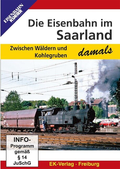 Die Eisenbahn im Saarland - damals - 
