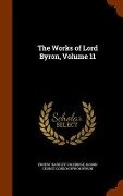 The Works of Lord Byron, Volume 11 - Ernest Hartley Coleridge, Baron George Gordon Byron Byron