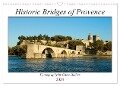 Historic Bridges of Provence (Wall Calendar 2024 DIN A3 landscape), CALVENDO 12 Month Wall Calendar - Chris Hellier ©