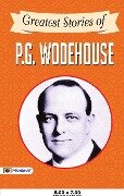 Greatest Stories of P. G. Wodehouse - P. G. Wodehouse
