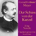 Conrad Ferdinand Meyer: Der Schuss von der Kanzel - Conrad Ferdinand Meyer