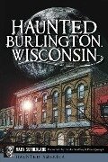 Haunted Burlington, Wisconsin - Mary Sutherland