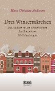 Drei Wintermärchen - Hans Christian Andersen