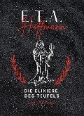 E.T.A. Hoffmann: Die Elixiere des Teufels. Vollständige Neuausgabe - E. T. A. Hoffmann