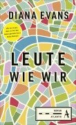 Cover-Bild zum Titel 'Leute wie wir' von 'Diana Evans'