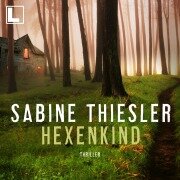 Cover-Bild zum Titel 'Hexenkind' von 'Sabine Thiesler'