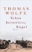 Schau heimwärts, Engel - Thomas Wolfe