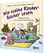 Cover-Bild zum Titel 'Wie kleine Kinder Bücher lesen' von 'Alexandra Rak, Christoph Schäfer, Stefan Hauck, Nicola Bardola, Ralf Schweikart'