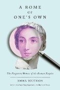 A Rome of One's Own - Emma Southon