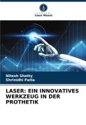 Cover-Bild zum Titel 'LASER: EIN INNOVATIVES WERKZEUG IN DER PROTHETIK' von 'Nitesh Shetty, Shrinidhi Patla'
