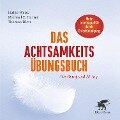 Das Achtsamkeits-Übungsbuch - Halko Weiss, Michael E. Harrer, Thomas Dietz